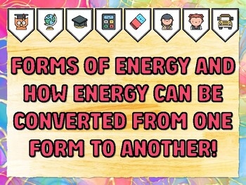 FORMS OF ENERGY AND HOW ENERGY CAN BE CONVERTED FROM ONE FORM TO 